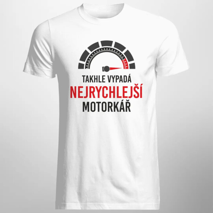 Takhle vypadá nejrychlejší motorkář - pánské tričko s potiskem