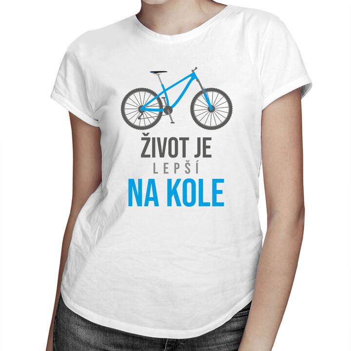 Život je lepší na kole - dámské tričko s potiskem