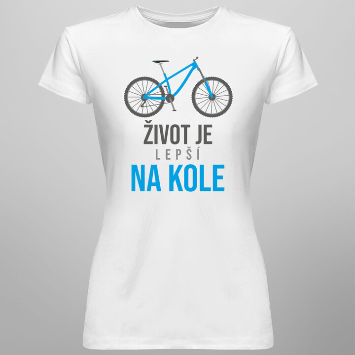 Život je lepší na kole - dámské tričko s potiskem