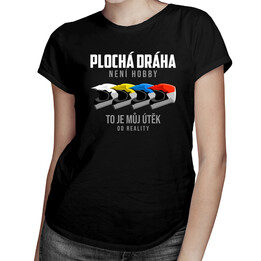 Plochá dráha není hobby - dámské tričko s potiskem