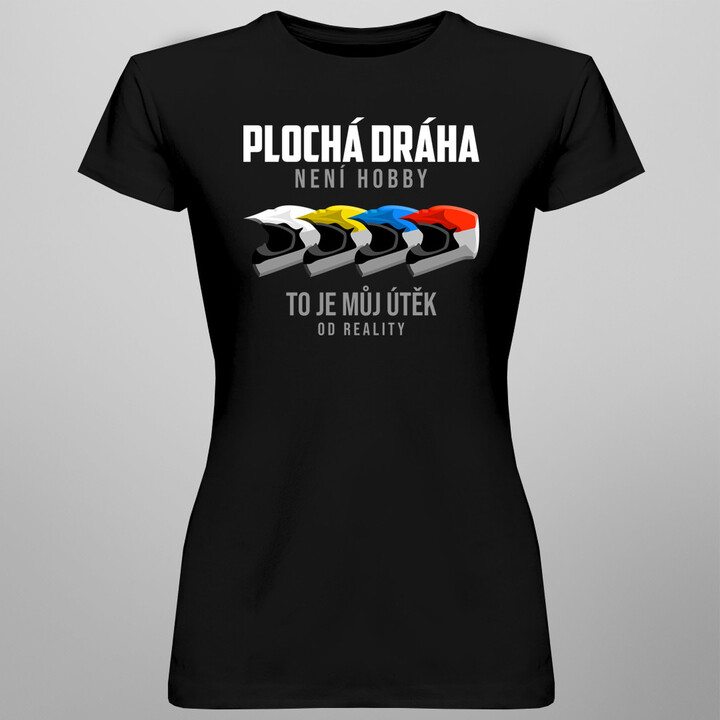 Plochá dráha není hobby - dámské tričko s potiskem