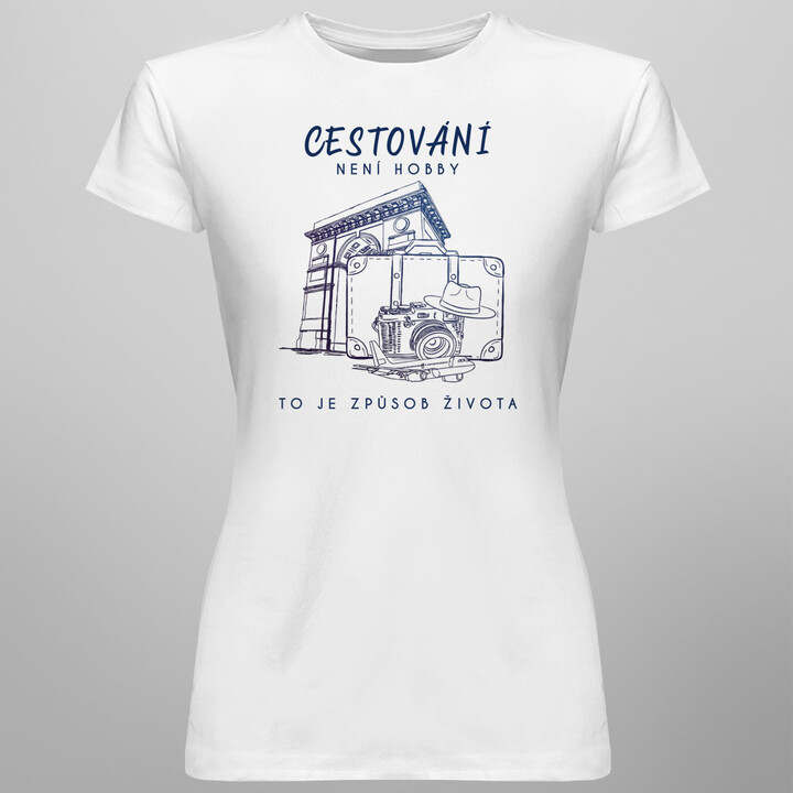 Cestování není hobby, to je způsob života - dámské nebo pánské tričko s potiskem
