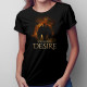 You really desire - dámské tričko s potiskem