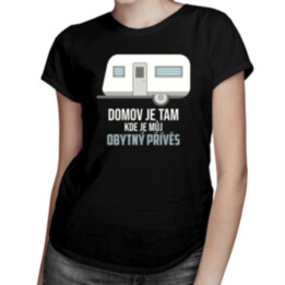 Domov je tam, kde je můj obytný přívěs - dámské tričko s potiskem