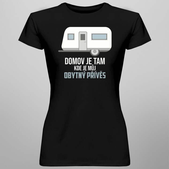 Domov je tam, kde je můj obytný přívěs - dámské tričko s potiskem
