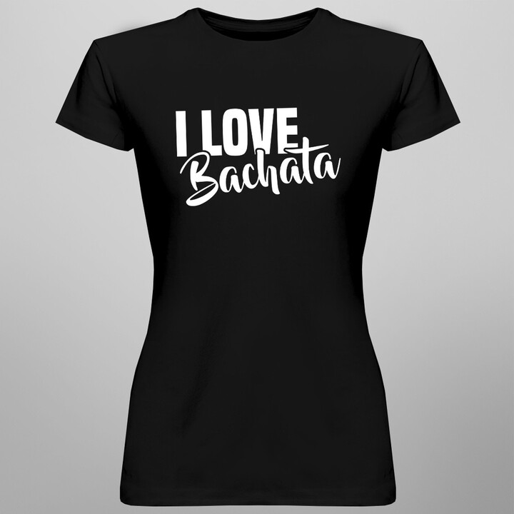 I love bachata - dámské tričko s potiskem