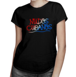 Nudos cubanos - dámské tričko s potiskem