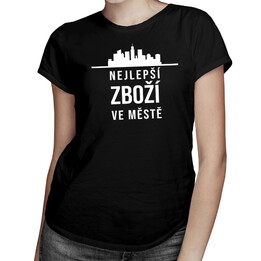 Nejlepší zboží ve městě - dámské tričko s potiskem