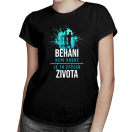 Běhání není hobby - dámské tričko s potiskem