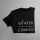 Winter is coming - dámské tričko s potiskem