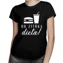 Od zítřka dieta - dámské tričko s potiskem