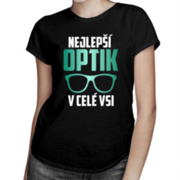 Nejlepší optik v celé vsi - dámské tričko s potiskem