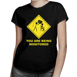 You are being monitored - dámské tričko s potiskem