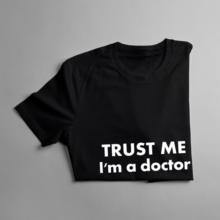 Trust Me I'm a doctor  - dámské tričko s potiskem