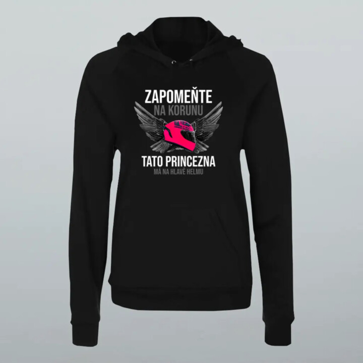 Zapomeňte na korunu - tato princezna má na hlavě helmu - dámská mikina s potiskem