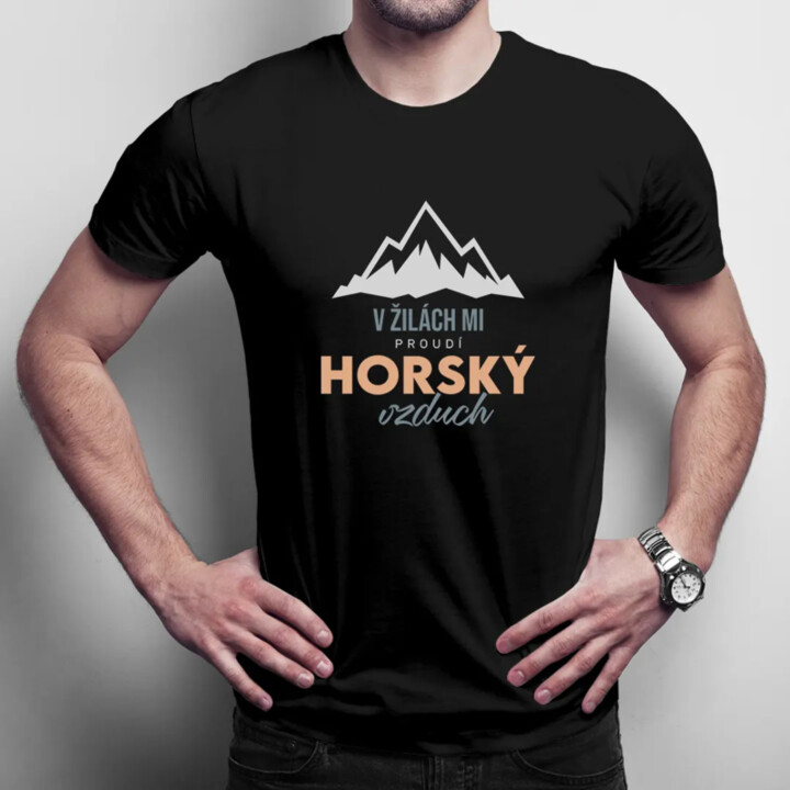 V žilách mi proudí horský vzduch - pánské tričko s potiskem