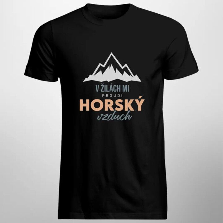 V žilách mi proudí horský vzduch - pánské tričko s potiskem