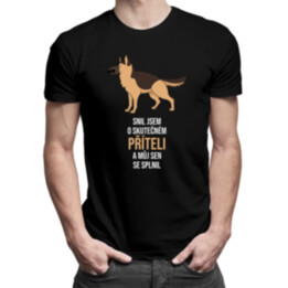 Snil jsem o skutečném příteli - pánské tričko s potiskem