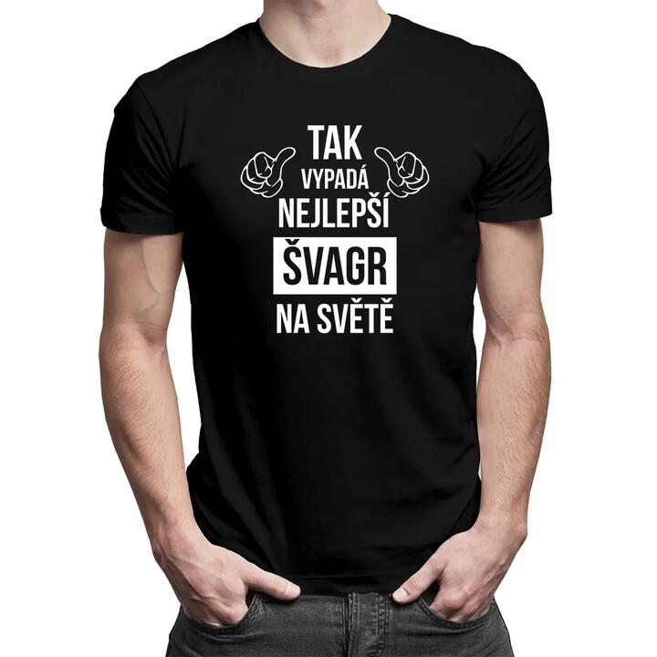 Tak vypadá nejlepší švagr na světě - pánské tričko s potiskem