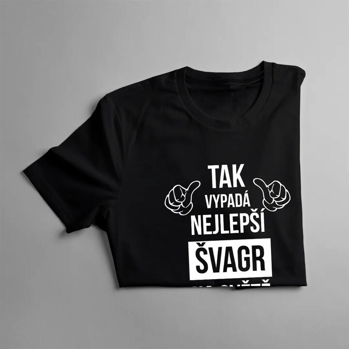 Tak vypadá nejlepší švagr na světě - pánské tričko s potiskem