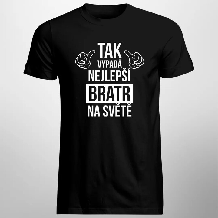 Tak vypadá nejlepší bratr na světě - pánské tričko s potiskem