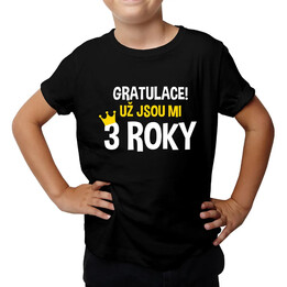Gratulace! Už jsou mi 3 roky - dětské tričko s potiskem