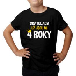 Gratulace! Už jsou mi 4 roky - dětské tričko s potiskem