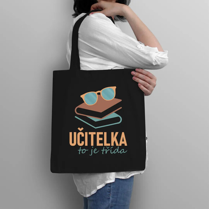 Učitelka to je třída - taška s potiskem