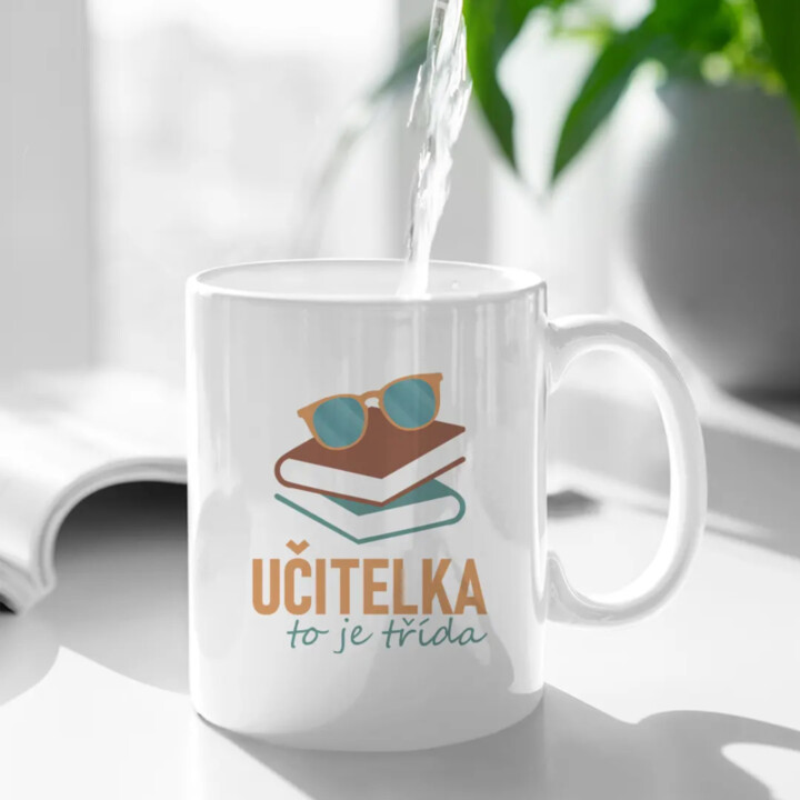 Učitelka to je třída - hrnek s potiskem