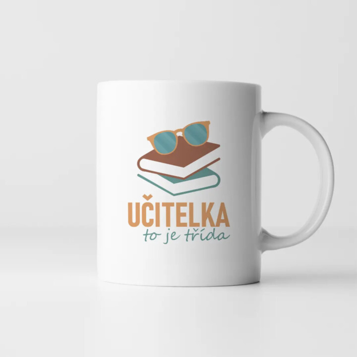 Učitelka to je třída - hrnek s potiskem