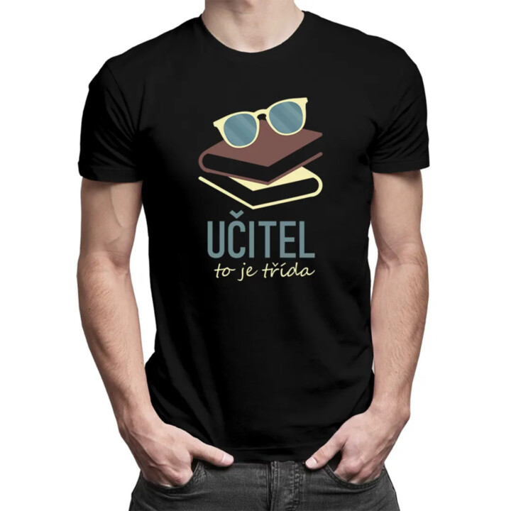 Učitel to je třída - pánské tričko s potiskem