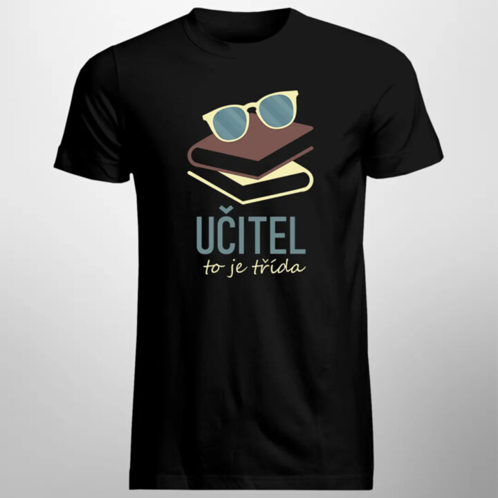 Učitel to je třída - pánské tričko s potiskem