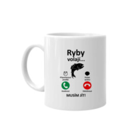 Ryby volají, musím jít - hrnek s potiskem