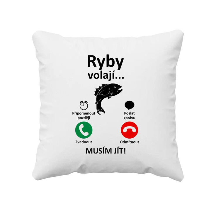 Ryby volají, musím jít - polštář s potiskem