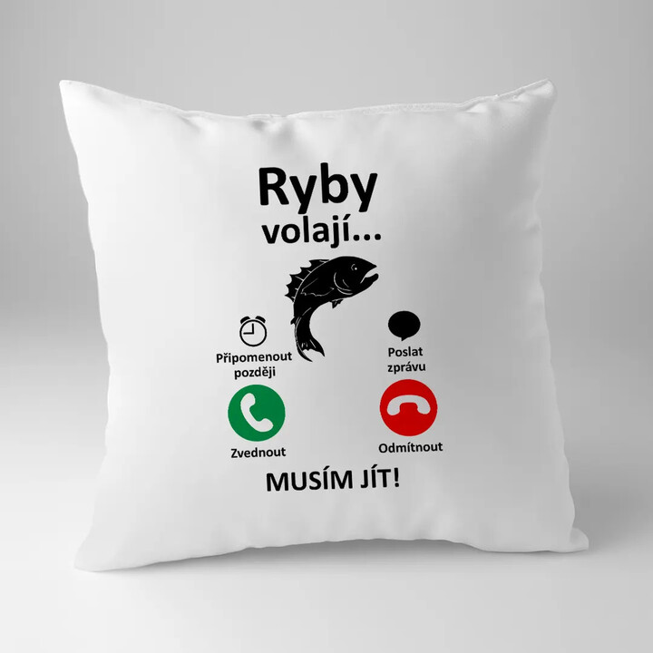 Ryby volají, musím jít - polštář s potiskem
