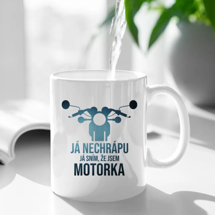 Já nechrápu. Já sním, že jsem motorka - hrnek s potiskem