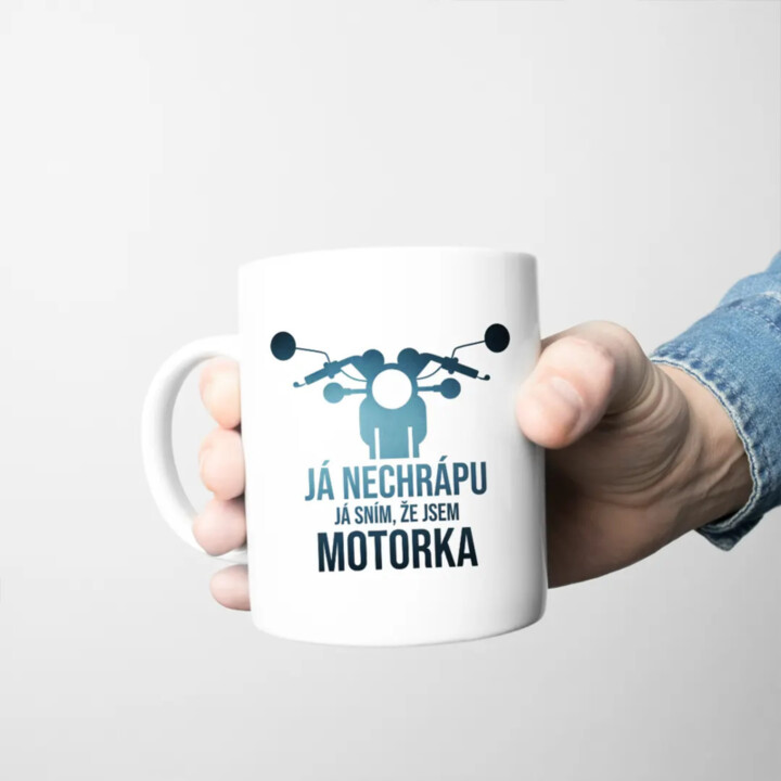 Já nechrápu. Já sním, že jsem motorka - hrnek s potiskem