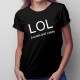 LOL - Laugh Out Loud - dámské tričko s potiskem