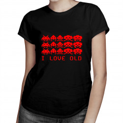 I Love Old - dámské tričko s potiskem