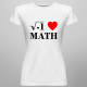 I love math - dámské tričko s potiskem