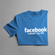 Facebook ruined my life - dámsk tričko s potiskem