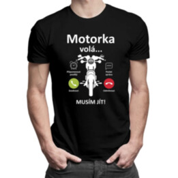 Motorka volá, musím jít - pánské tričko s potiskem