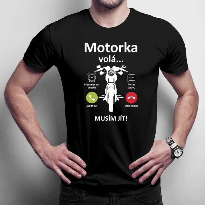 Motorka volá, musím jít - pánské tričko s potiskem