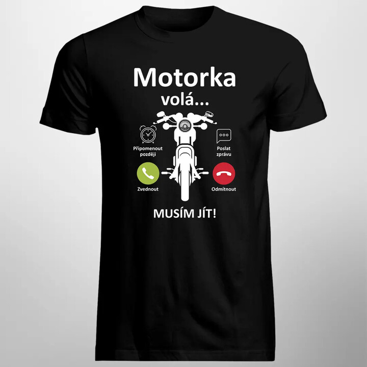 Motorka volá, musím jít - pánské tričko s potiskem