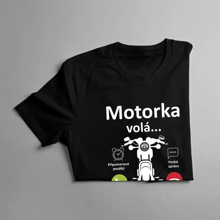 Motorka volá, musím jít - pánské tričko s potiskem