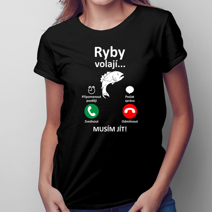 Ryby volají, musím jít - dámské a pánské tričko s potiskem