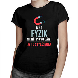 Být fyzik není povolání - dámská trička s potiskem