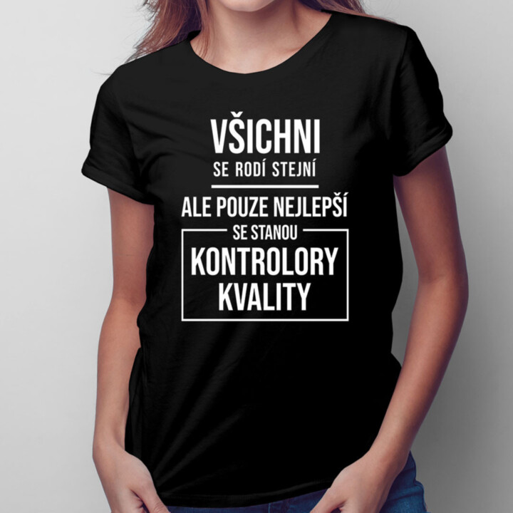 Všichni se rodí stejní - kontrolór kvality