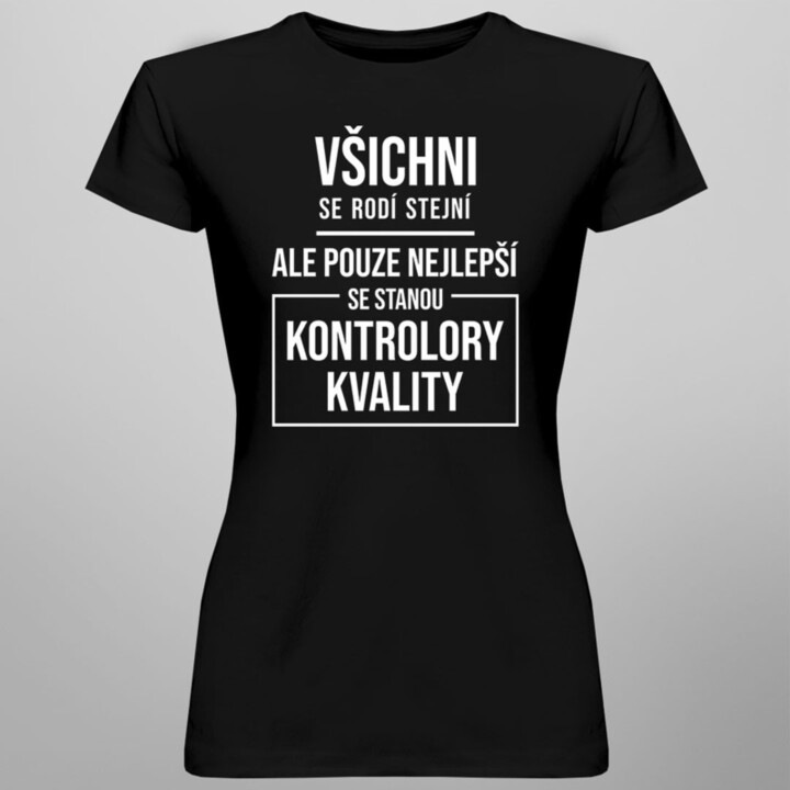 Všichni se rodí stejní - kontrolór kvality