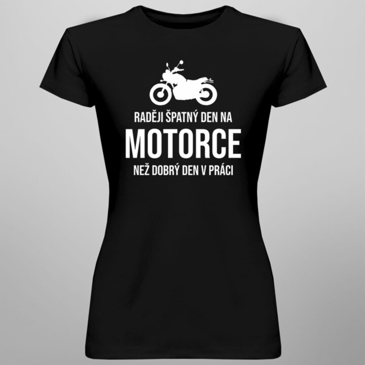 Raději špatný den na motorce